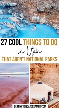 the hot springs in utah with text overlay that reads 27 cool things to do in utah that aren't national parks