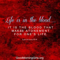 the words life is in the blood it is the blood that makes atonement for one's life