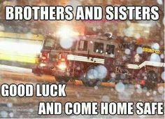 a fire truck driving down a snow covered road with the words brothers and sisters good luck and come home safe