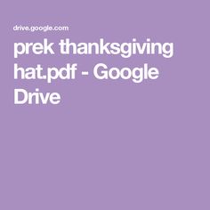 prek thanksgiving hat.pdf - Google Drive Preschool Crafts Fall, Preschool Classroom Decor, Fall Preschool Activities, Thanksgiving Art, Preschool Class, Home Daycare, Letters For Kids