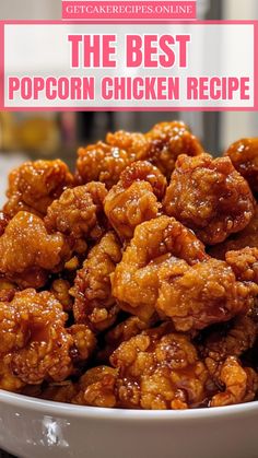 the best popcorn chicken recipe in a white bowl