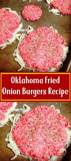 some hamburger patties are being cooked in a pan with the words, oklahoma fried onion burgers recipe