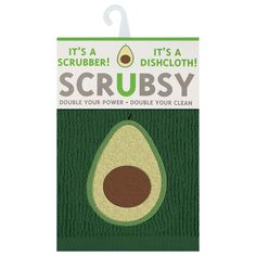 it's a scrubber, it's a dishcloth that says scrubby