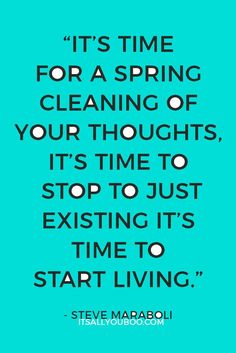 steve maraboi quote about cleaning the house and it's time to start living