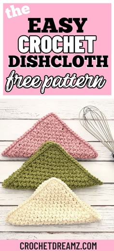 the easy crochet dishcloth free pattern is shown in three different colors and sizes