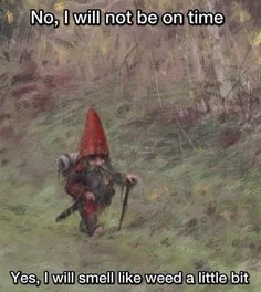 an image of a man with a red hat walking in the grass and saying no, i will not be on time