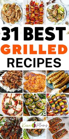 the best grilled recipes for grilling and cooking with text overlay that reads 31 best