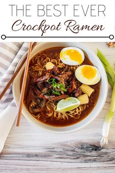 the best ever crockpot ramen recipe in a bowl with chopsticks and an egg on top