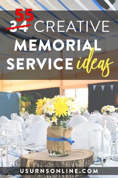 a table with flowers in a vase on it and the words, creative memorial service ideas