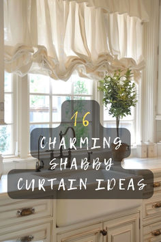 the words charming shabby curtain ideas are above a kitchen sink