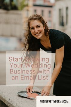 a woman in black shirt standing next to a metal plate with the words start following your wedding business with an email list