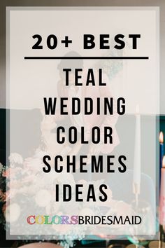 the words 20 best teal wedding color schemes ideas on top of a table with candles