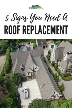 an aerial view of a house with the words 5 signs you need a roof replacement