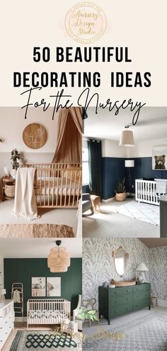 a collage of photos with the words 50 beautiful decorating ideas for the nursery