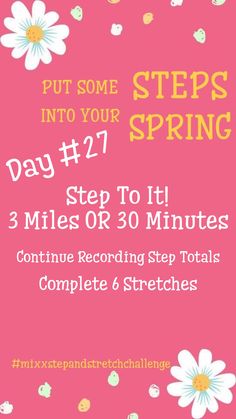 a pink background with flowers and text that reads, put some steps into your spring