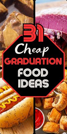 the words 31 cheap graduation food ideas are overlaid by images of hot dogs, hamburgers and other foods