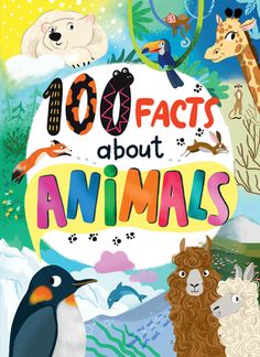 an illustrated book with animals and birds on it's cover that says, 100 fact about animals