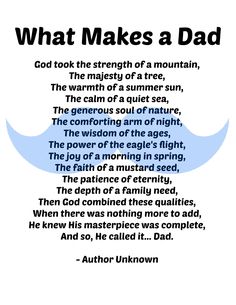 a poem written in black and white with the words what makes a dad on it