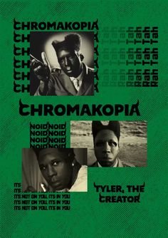 the poster for chromakopia is shown in black and white, with green background