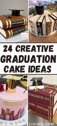 graduation cakes and books with the words creative graduation cake ideas