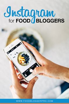 a person holding a cell phone in their hand with the text instagram for food bloggers