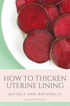 beets on a plate with the title how to thicken uterne lining quickly and naturally