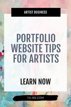 the words,'portfolio website tips for artists learn now '