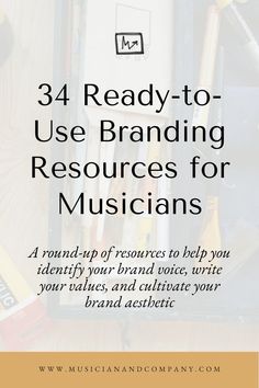 the words,'34 ready - to - use branding resources for musicians'are in front of an assortment of tools