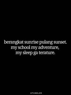 a black and white photo with the words, berenkat sunrise pulaung sunset