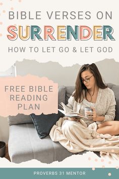 a woman sitting on a couch reading a book with the words bible verses on sureender how to let go and let god