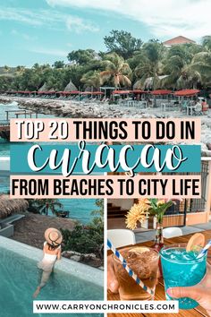 the top 20 things to do in curacco from beaches to city life with text overlay