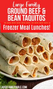 a plate full of ground beef and bean taquitass with text overlay that reads, care family ground beef & bean taquitos freeze meal lunches