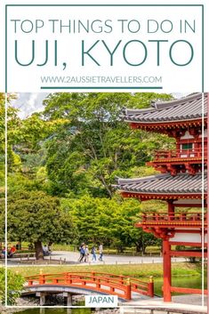 the top things to do in ujii, kyto and its beautiful gardens