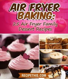 the cover of air fryer baking book is shown with pictures of desserts and cupcakes