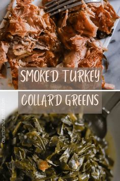 two pictures with different types of food and the words smoked turkey collard greens