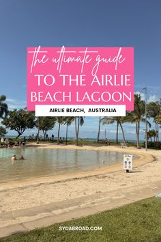 the ultimate guide to the arlie beach lagoon in australia