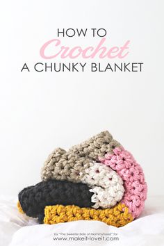 three crocheted blankets stacked on top of each other with text overlay reading how to crochet a chunk blanket