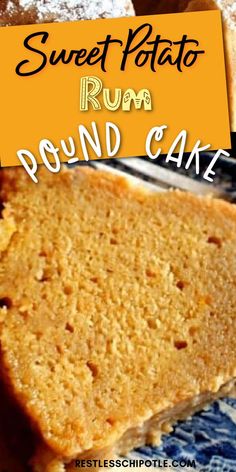 sweet potato rum pound cake on a plate with the words sweet potato rum pound cake