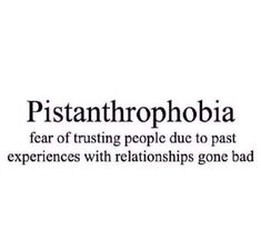 the words pistathrophobia fear of rising people due to past experiences with relationships gone bad