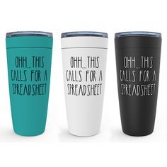 three different types of coffee cups with the words ohh this calls for a spreadsheet