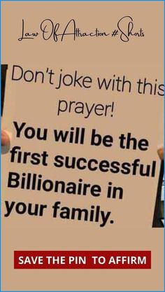 someone holding up a sign that says, don't joke with this prayer you will be the first successful billionaire in your family save the pin to affirm