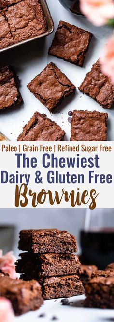 brownies are stacked on top of each other with the words, the chewest dairy & gluten free brownies