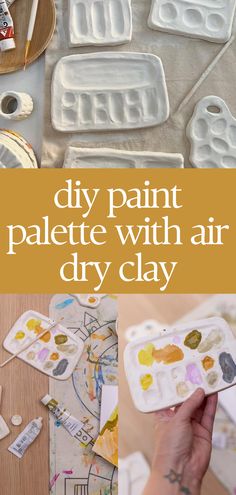 an image of some art supplies with the words diy paint palate with air dry clay