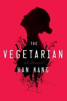 the book cover for the vegetarianian by han kang, with an image of a woman's head