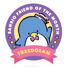 the logo for sanrio friend of the month tuxedosam