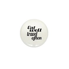 eat well travel often Mini Button Eat Well, Eating Well, Color