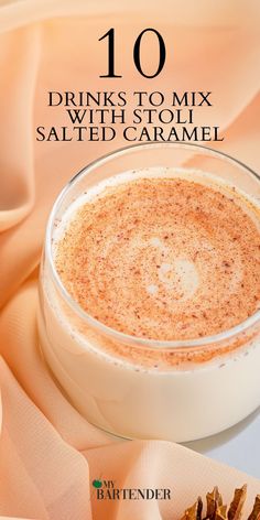 an image of a drink with the title 10 drinks to mix with stolli salted caramel