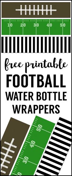 a poster that says free printable football water bottle wrapspers on the side