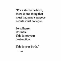 a poem written in black and white that reads for a start to be born there is one thing that must happen a gaseous