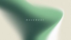 an abstract green and white background with the word movement